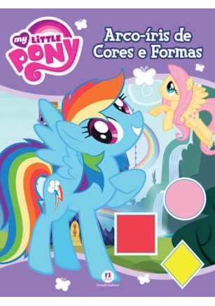 MY LITTLE PONY - ARCO-ÍRIS DE CORES E FORMAS