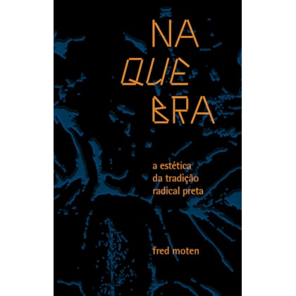 NA QUEBRA: A ESTÉTICA DA TRADIÇÃO RADICAL PRETA