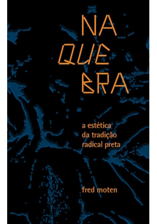 NA QUEBRA: A ESTÉTICA DA TRADIÇÃO RADICAL PRETA