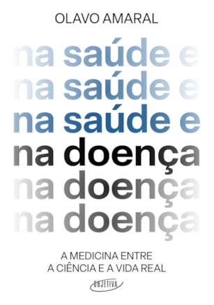 NA SAÚDE E NA DOENÇA