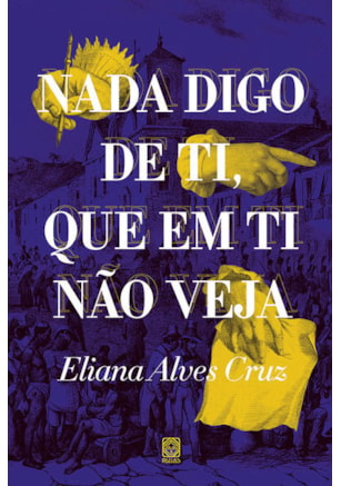 NADA DIGO DE TI, QUE EM TI NÃO VEJA