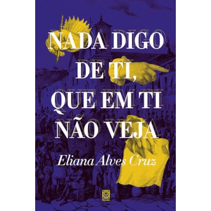NADA DIGO DE TI, QUE EM TI NÃO VEJA
