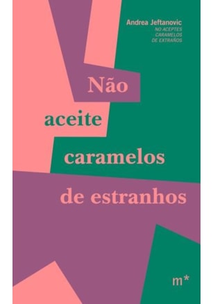 NÃO ACEITE CARAMELOS DE ESTRANHOS