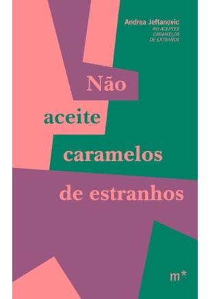 NÃO ACEITE CARAMELOS DE ESTRANHOS