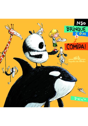 NÃO BRINQUE COM A COMIDA!