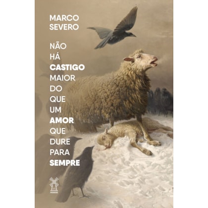 NÃO HÁ CASTIGO MAIOR DO QUE UM AMOR QUE DURE PARA SEMPRE