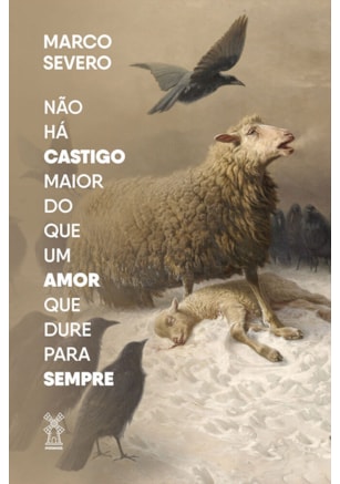 NÃO HÁ CASTIGO MAIOR DO QUE UM AMOR QUE DURE PARA SEMPRE