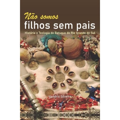 NÃO SOMOS FILHOS SEM PAIS