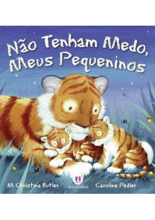 NÃO TENHAM MEDO, MEUS PEQUENINOS