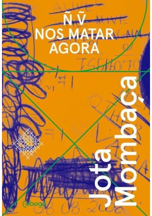 Não vão nos matar agora