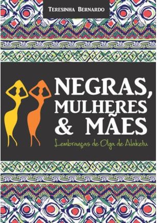 NEGRAS, MULHERES E MÃES