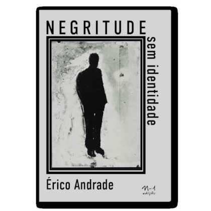 NEGRITUDE SEM IDENTIDADE