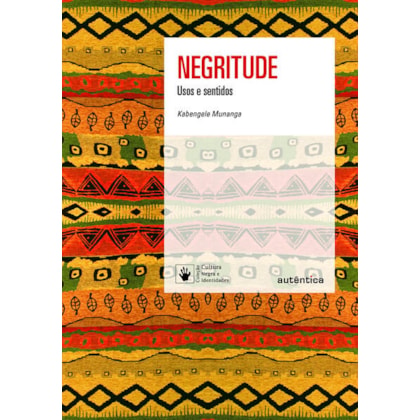 NEGRITUDE: USOS E SENTIDOS - NOVA EDIÇÃO