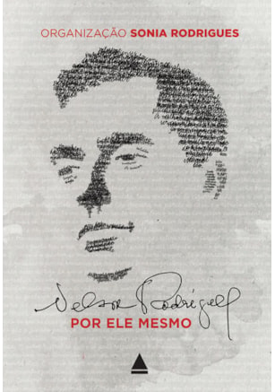 NELSON RODRIGUES POR ELE MESMO