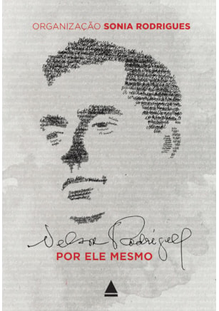 NELSON RODRIGUES POR ELE MESMO