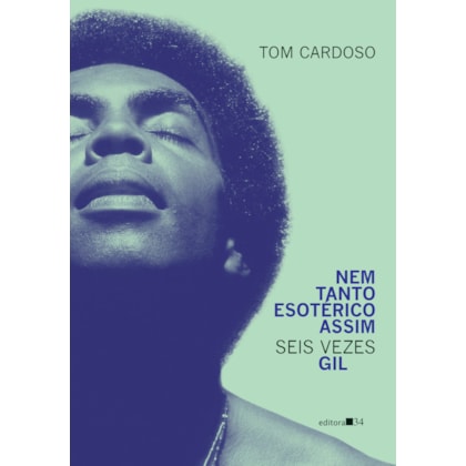 NEM TANTO ESOTÉRICO ASSIM: SEIS VEZES GIL