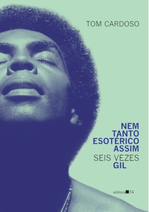 NEM TANTO ESOTÉRICO ASSIM: SEIS VEZES GIL