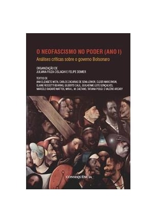 Neofascismo no Poder, O - Análises Criticas Sobre o Governo Bolsonaro