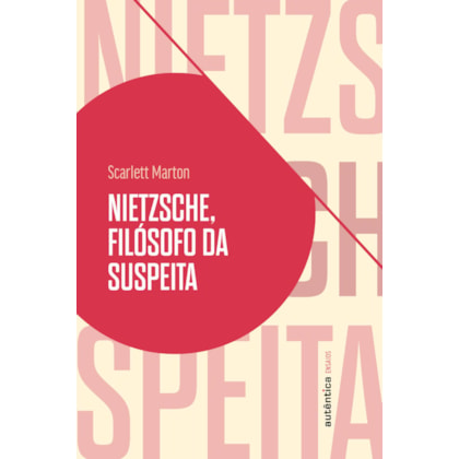 NIETZSCHE, FILÓSOFO DA SUSPEITA