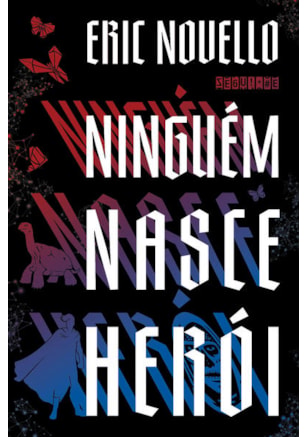 NINGUÉM NASCE HERÓI