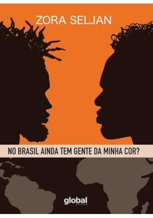 NO BRASIL AINDA TEM GENTE DA MINHA COR?
