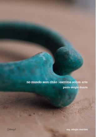 NO MUNDO SEM CHÃO - ESCRITOS SOBRE ARTE