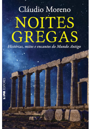 NOITES GREGAS: HISTÓRIAS, MITOS E ENCANTOS DO MUNDO ANTIGO