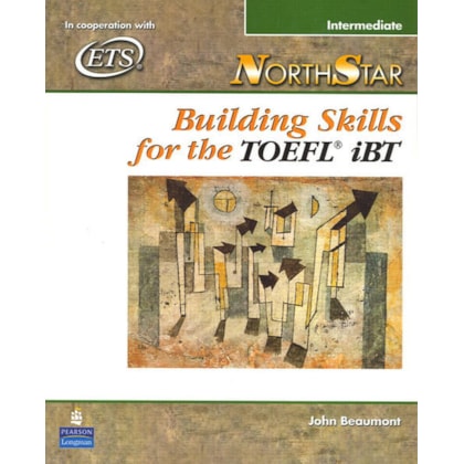 NORTHSTAR: BUILDING SKILLS FOR THE TOEFL IBT, INTERMEDIATE STUDENT BOOK WITH AUDIO CDS