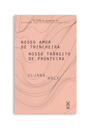 NOSSO AMOR DE TRINCHEIRA NOSSO TRÂNSITO DE FRONTEIRA
