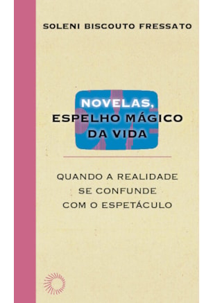 NOVELAS, ESPELHO MÁGICO DA VIDA