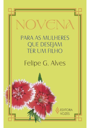 NOVENA PARA AS MULHERES QUE DESEJAM TER UM FILHO