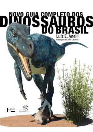 NOVO GUIA COMPLETO DOS DINOSSAUROS DO BRASIL