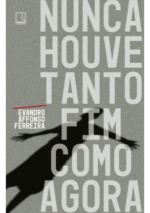 NUNCA HOUVE TANTO FIM COMO AGORA