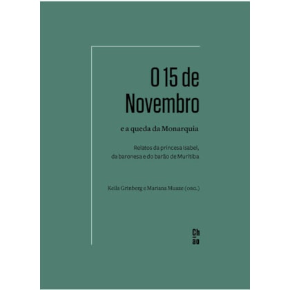 O 15 DE NOVEMBRO E A QUEDA DA MONARQUIA