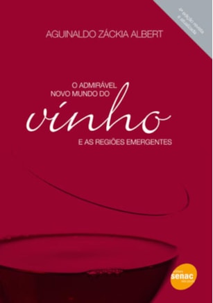 O ADMIRÁVEL NOVO MUNDO DO VINHO E AS REGIÕES EMERGENTES