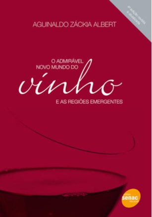O ADMIRÁVEL NOVO MUNDO DO VINHO E AS REGIÕES EMERGENTES