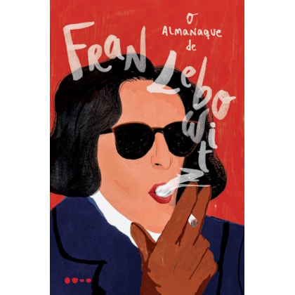 O ALMANAQUE DE FRAN LEBOWITZ
