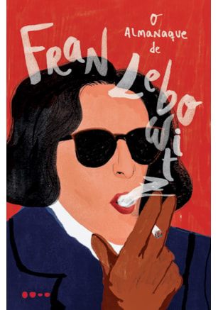 O ALMANAQUE DE FRAN LEBOWITZ