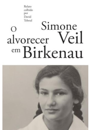 O ALVORECER EM BIRKENAU