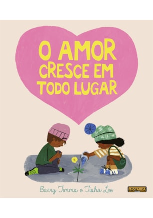 O AMOR CRESCE EM TODO LUGAR