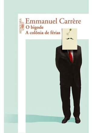 O BIGODE / A COLÔNIA DE FÉRIAS