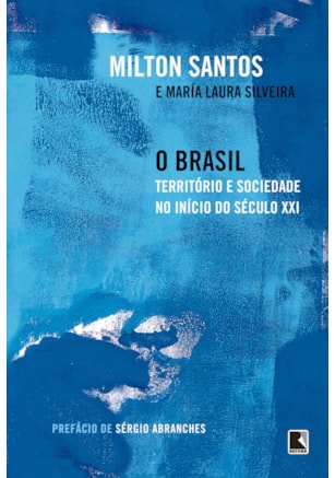 O BRASIL: TERRITÓRIO E SOCIEDADE NO INÍCIO DO SÉCULO XXI