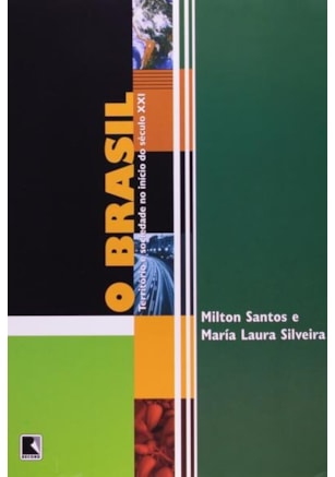 O BRASIL: TERRITÓRIO E SOCIEDADE NO INÍCIO DO SÉCULO XXI