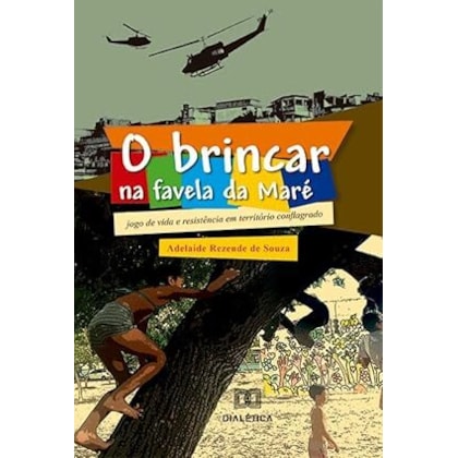 O Brincar na favela da Maré: jogo de vida e resistência em território conflagrado