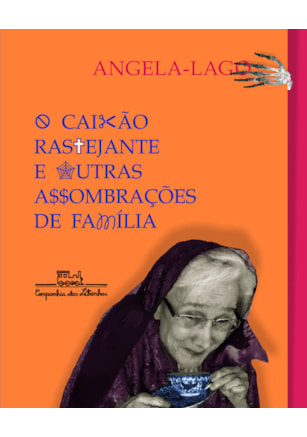 O CAIXÃO RASTEJANTE E OUTRAS ASSOMBRAÇÕES DE FAMÍLIA