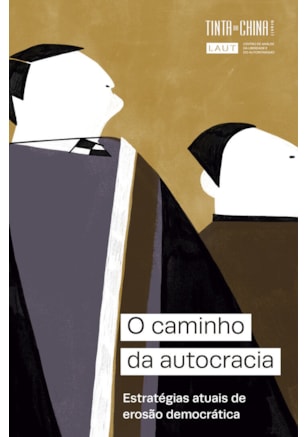 O CAMINHO DA AUTOCRACIA