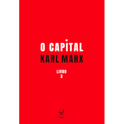 O CAPITAL: O PROCESSO GLOBAL DA PRODUÇÃO CAPITALISTA (VOL. 3)