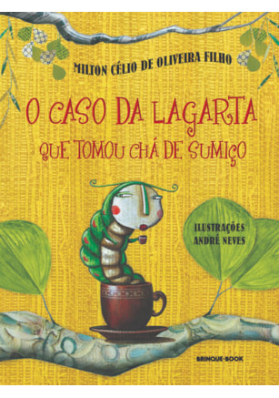 O caso da lagarta que tomou chá de sumiço