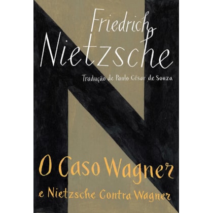 O CASO WAGNER / NIETZSCHE CONTRA WAGNER