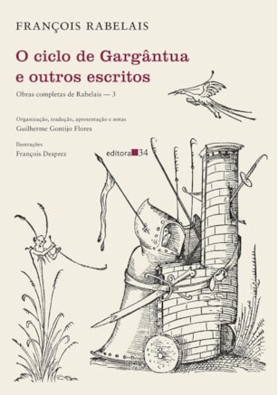 O CICLO DE GARGÂNTUA E OUTROS ESCRITOS